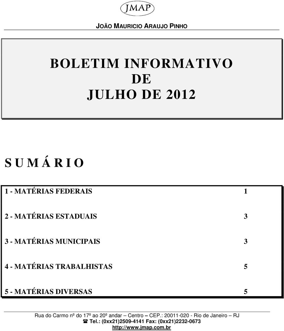 ESTADUAIS 3 3 - MATÉRIAS MUNICIPAIS 3 4 -