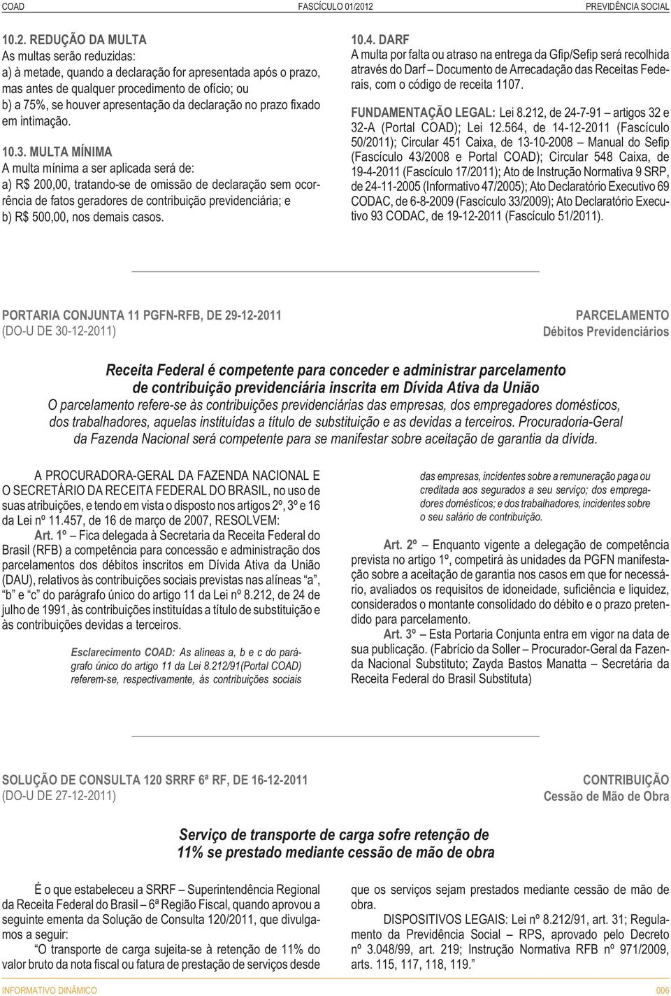 houver apresentação da declaração no prazo fixado em intimação. 10.3.