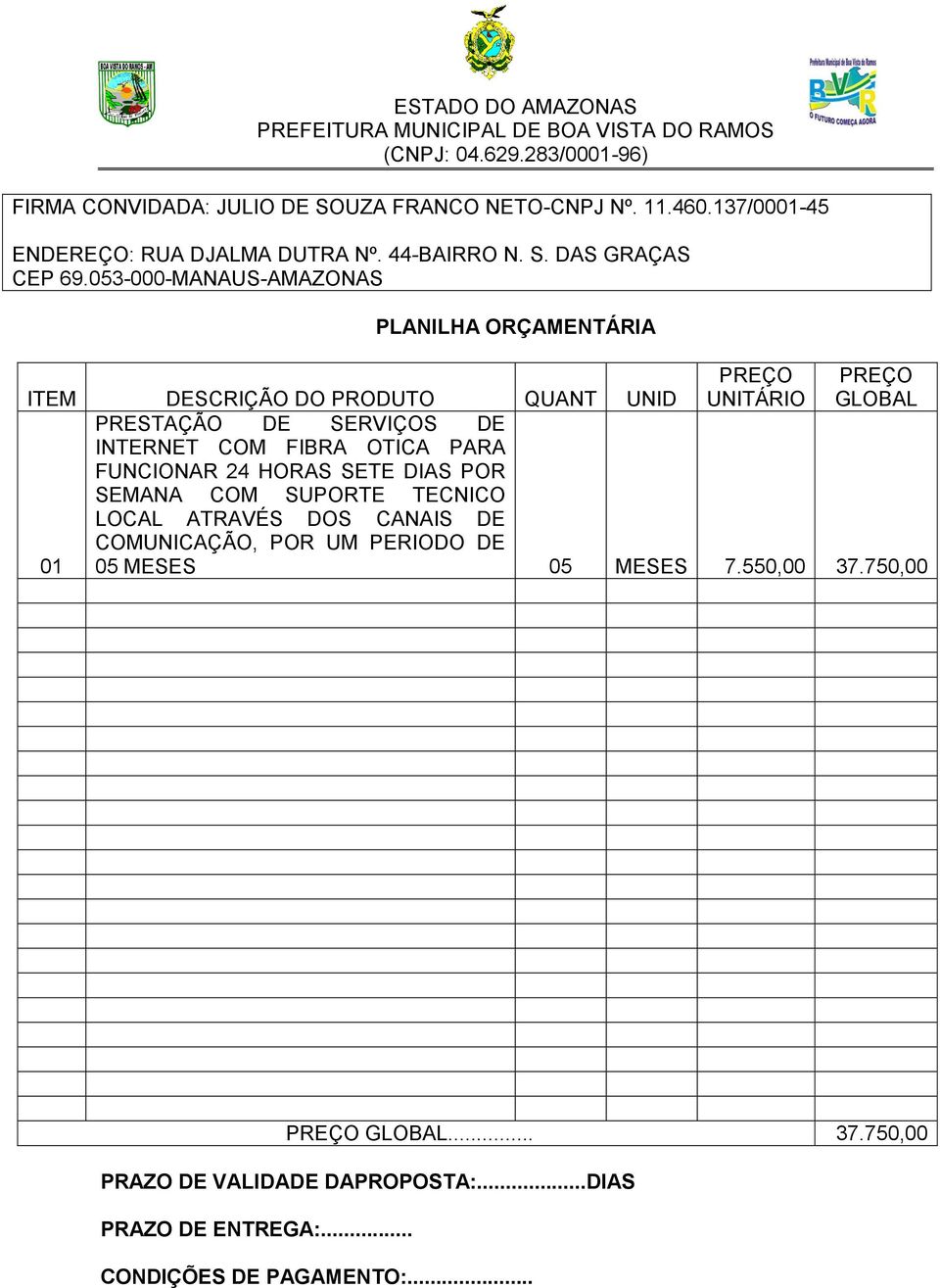 INTERNET COM FIBRA OTICA PARA FUNCIONAR 24 HORAS SETE DIAS POR SEMANA COM SUPORTE TECNICO LOCAL ATRAVÉS DOS CANAIS DE COMUNICAÇÃO, POR UM