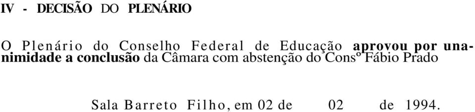 conclusão da Câmara com abstenção do Consº