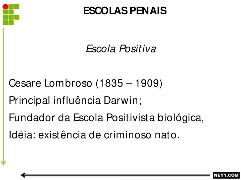 Fundador da Escola Positivista