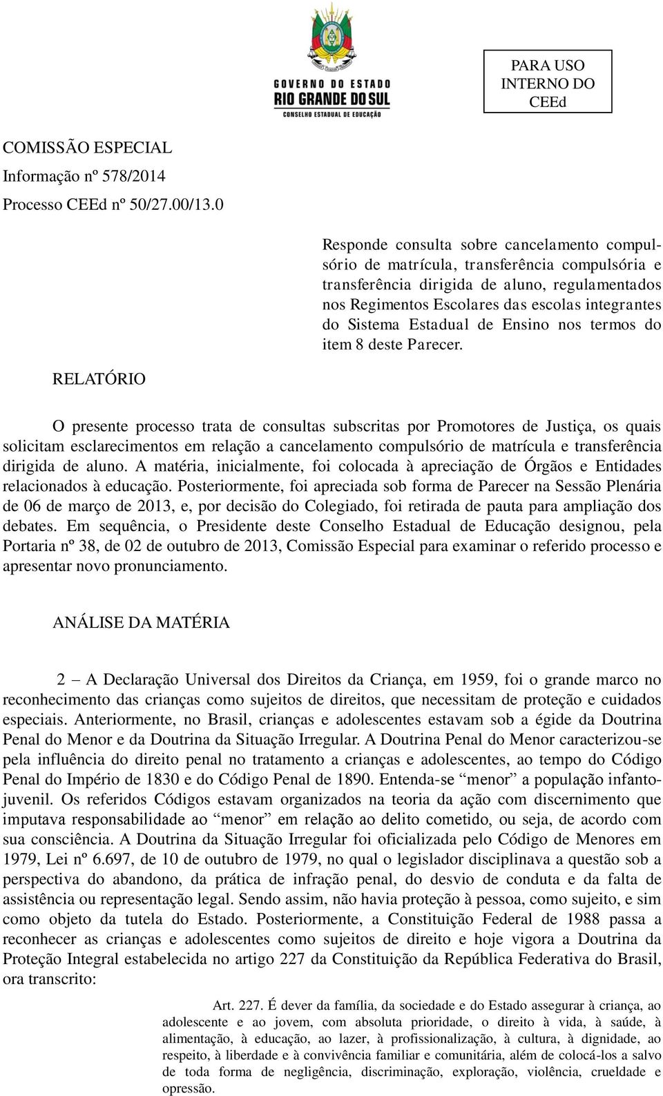 Sistema Estadual de Ensino nos termos do item 8 deste Parecer.