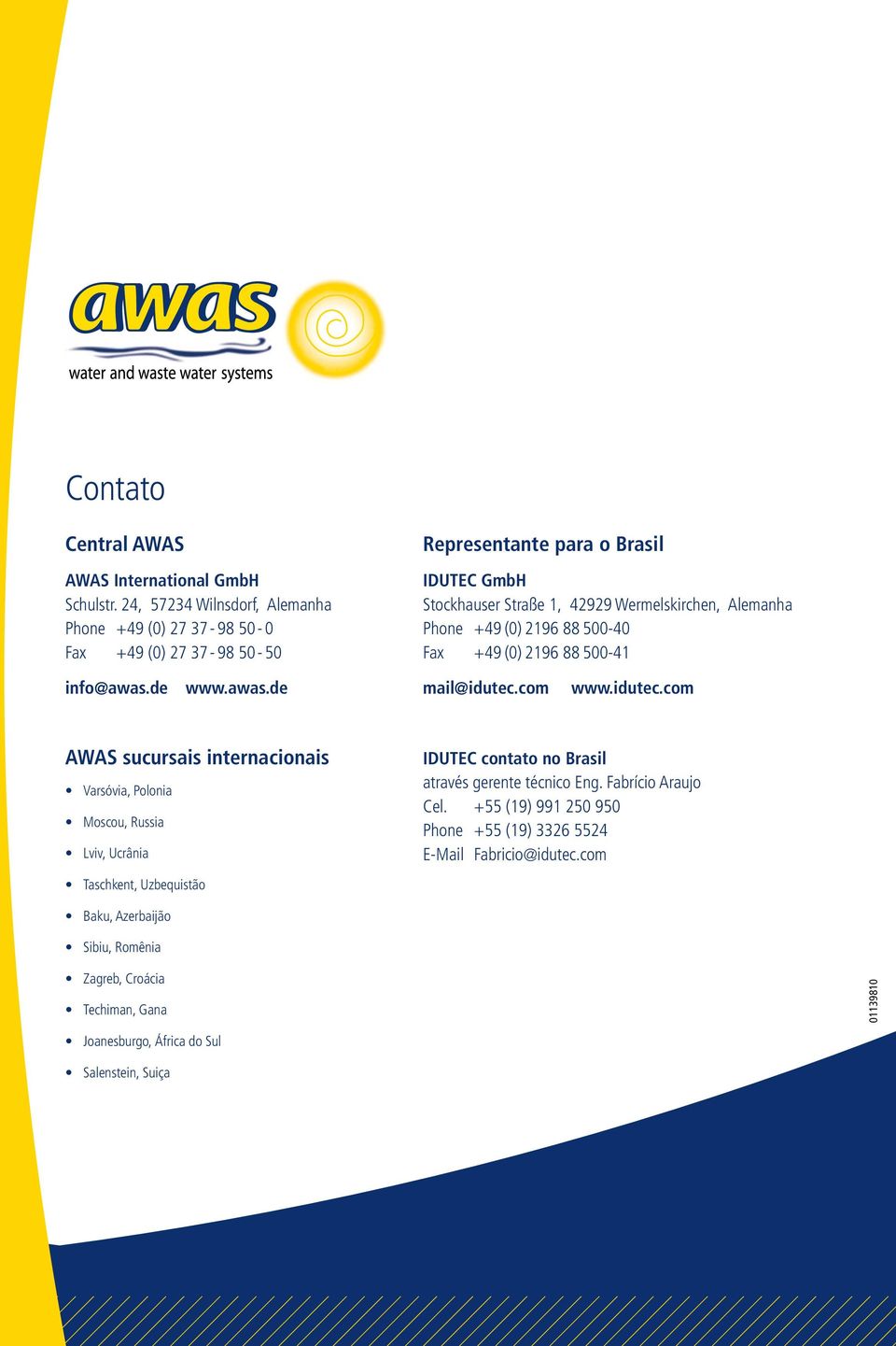 Phone +49 (0) 2196 88 500-40 Fax +49 (0) 2196 88 500-41 info@awas.de www.awas.de mail@idutec.