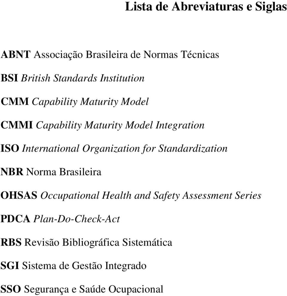 Organization for Standardization NBR Norma Brasileira OHSAS Occupational Health and Safety Assessment Series