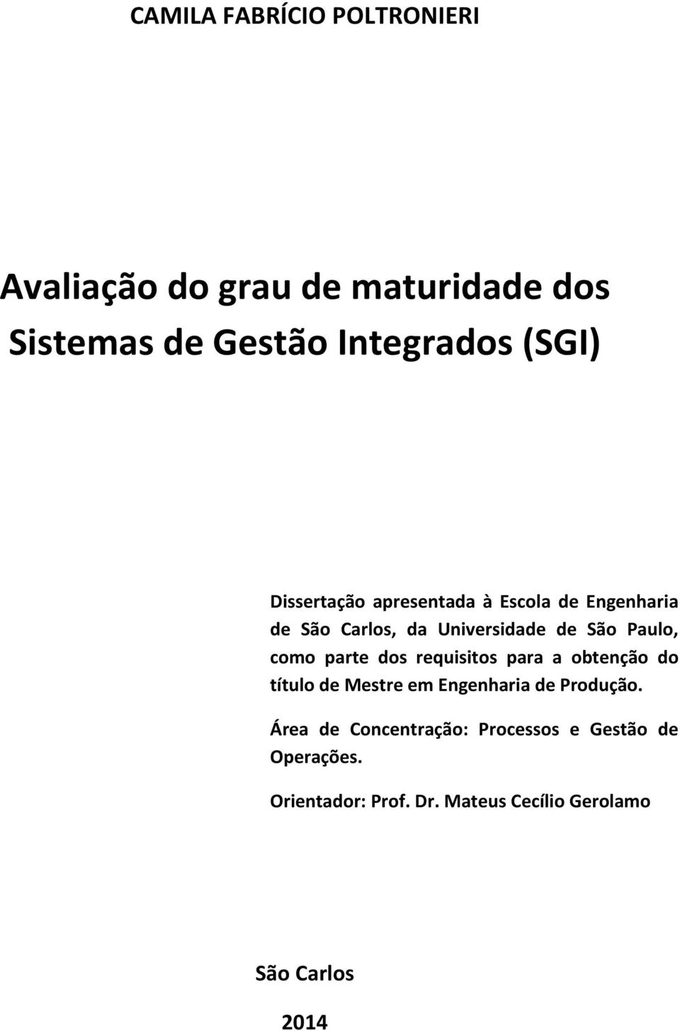 parte dos requisitos para a obtenção do título de Mestre em Engenharia de Produção.