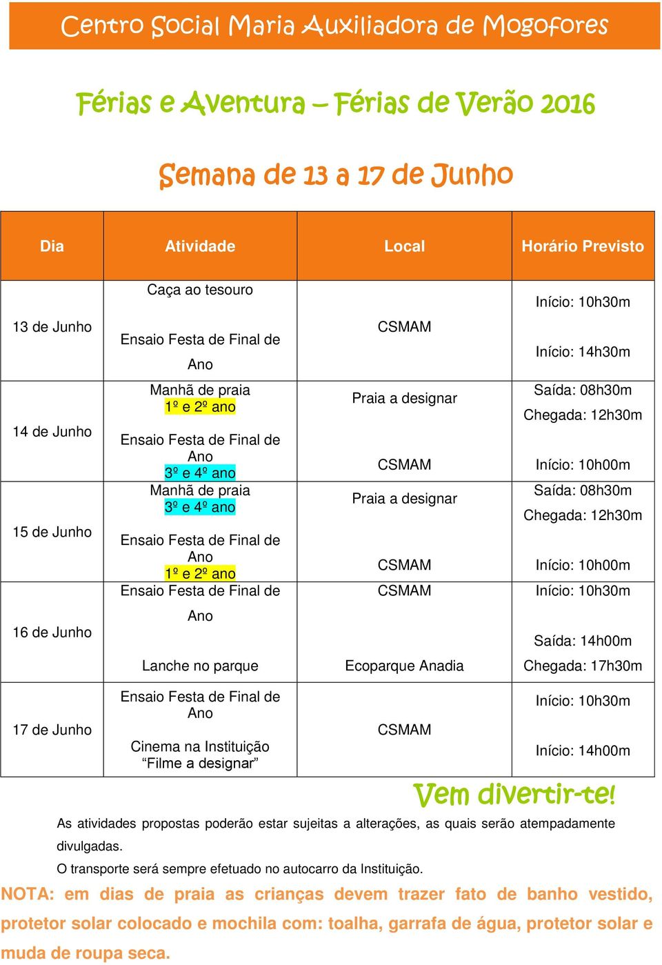 Saída: 14h00m Lanche no parque Ecoparque Anadia