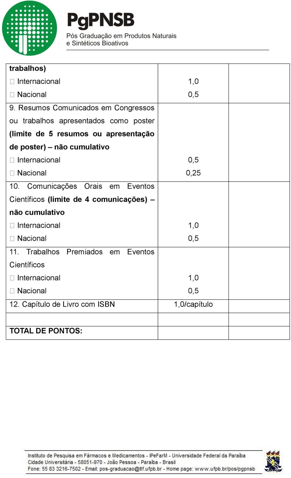 poster) não cumulativo Internacional 0,5 Nacional 0,25 10.