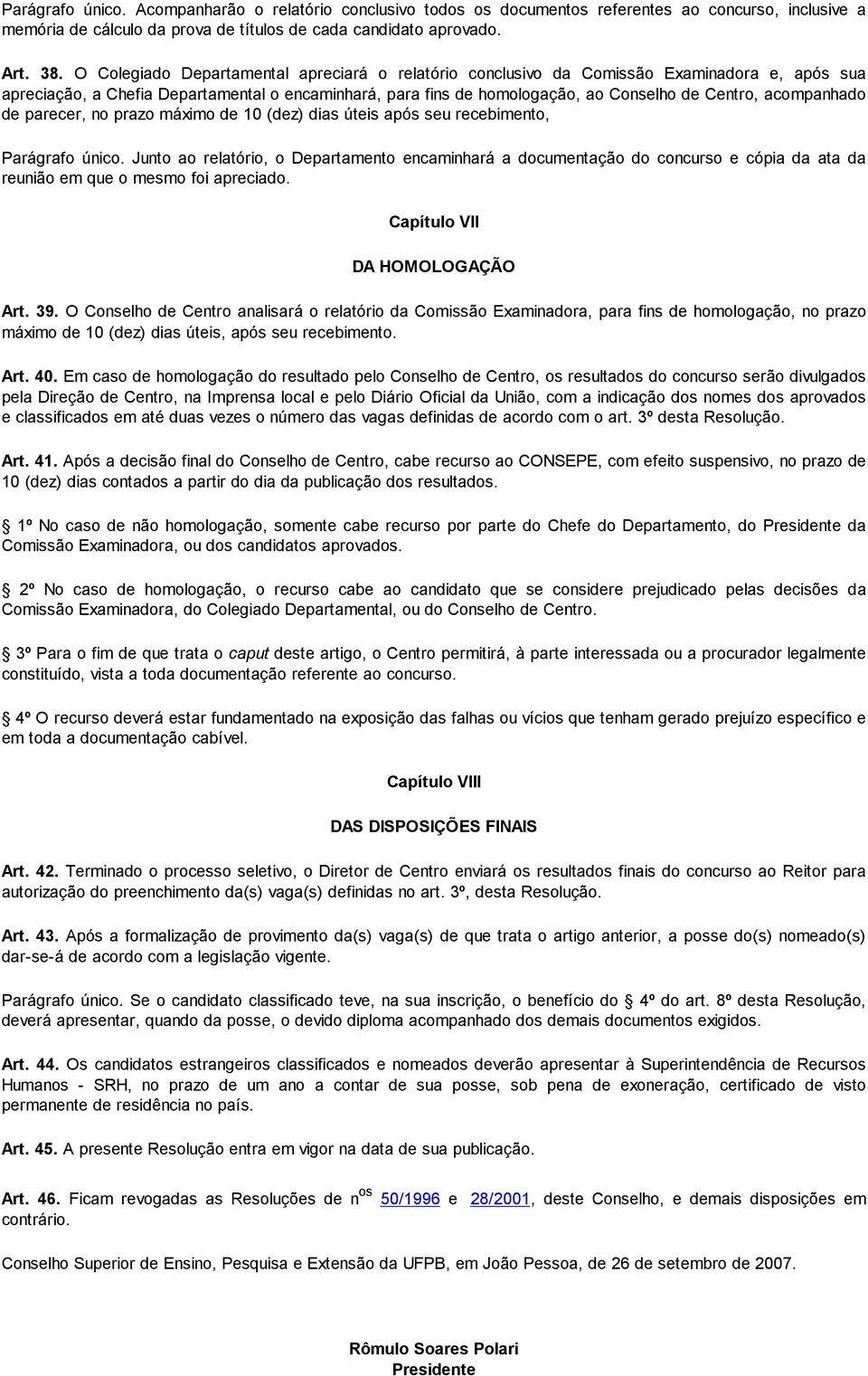 acompanhado de parecer, no prazo máximo de 10 (dez) dias úteis após seu recebimento, Parágrafo único.