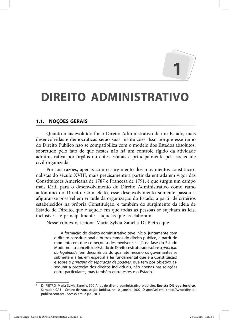 entes estatais e principalmente pela sociedade civil organizada.