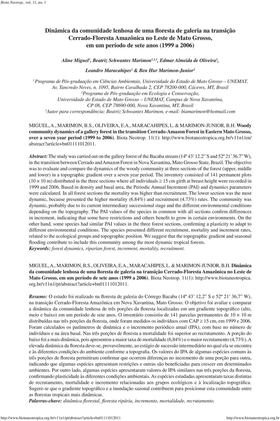 Marimon 1,2,3, Edmar Almeida de Oliveira 2, Leandro Maracahipes 2 & Ben Hur Marimon-Junior 2 1 Programa de Pós-graduação em Ciências Ambientais, Universidade do Estado de Mato Grosso UNEMAT, Av.