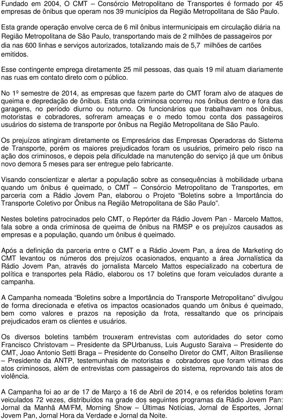 serviços autorizados, totalizando mais de 5,7 milhões de cartões emitidos.