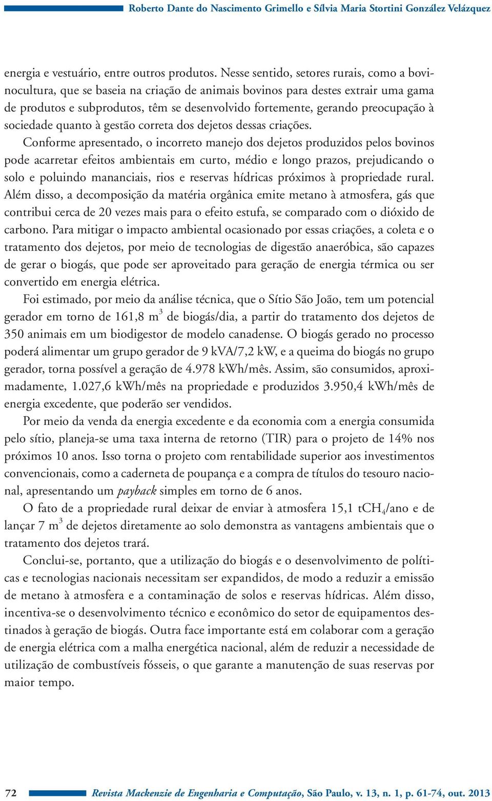 preocupação à sociedade quanto à gestão correta dos dejetos dessas criações.