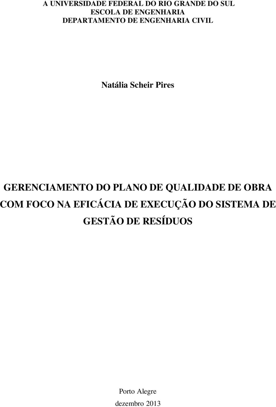 Pires GERENCIAMENTO DO PLANO DE QUALIDADE DE OBRA COM FOCO NA