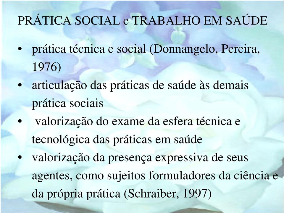 esfera técnica e tecnológica das práticas em saúde valorização da presença expressiva