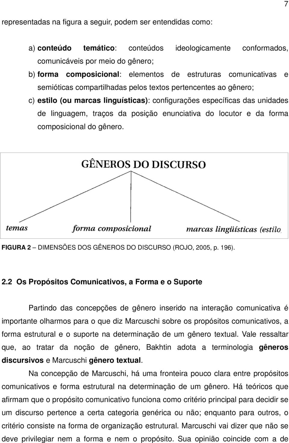 enunciativa do locutor e da forma composicional do gênero. FIGURA 2 