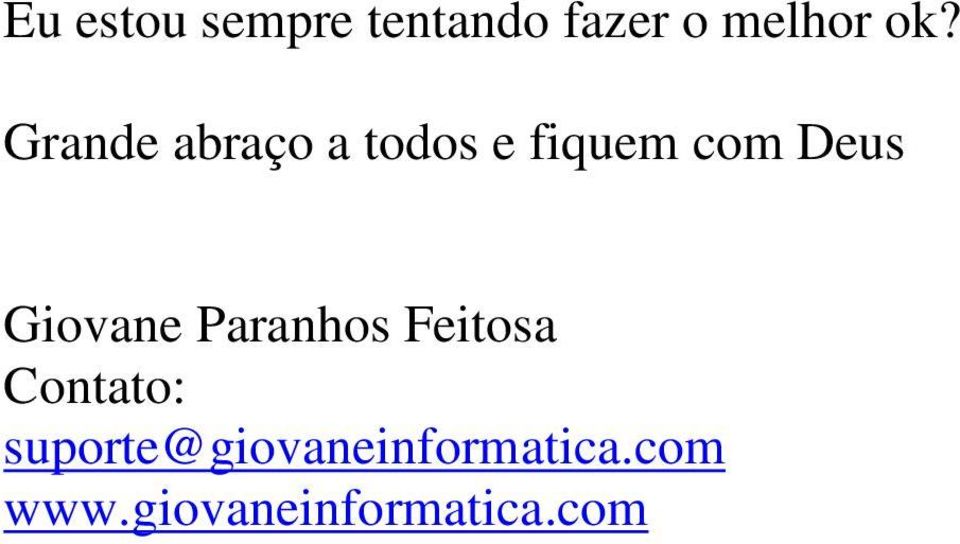 Giovane Paranhos Feitosa Contato: