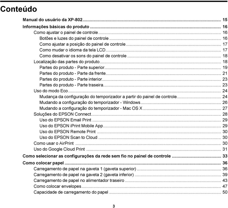 .. 18 Partes do produto - Parte superior... 19 Partes do produto - Parte da frente... 21 Partes do produto - Parte interior... 23 Partes do produto - Parte traseira... 23 Uso do modo Eco.