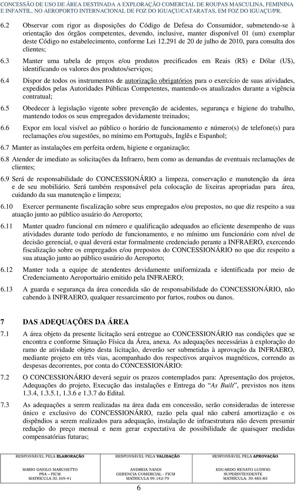 3 Manter uma tabela de preços e/ou produtos precificados em Reais (R$) e Dólar (U$), identificando os valores dos produtos/serviços; 6.