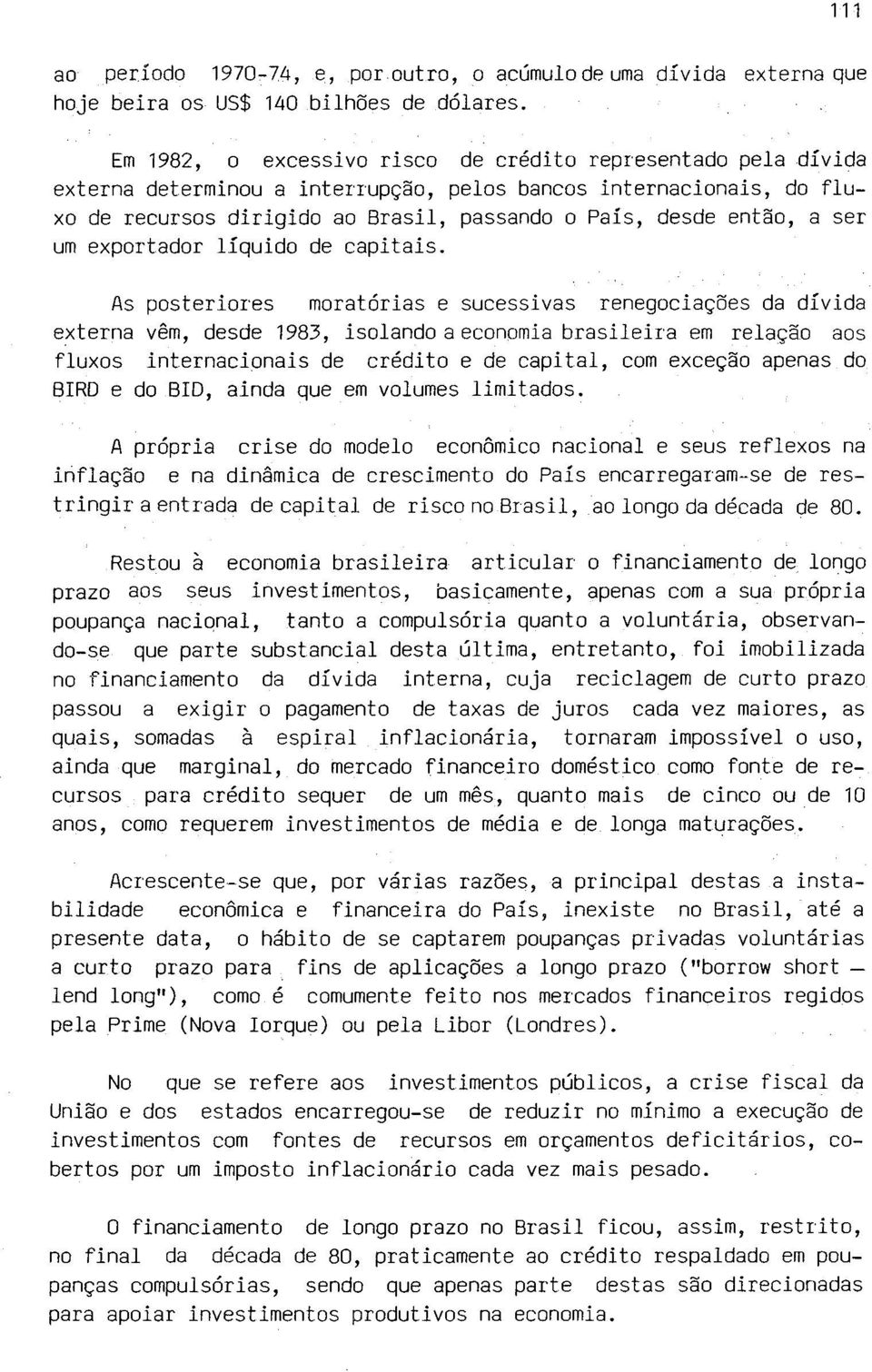 ser um exportador líquido de capitais.