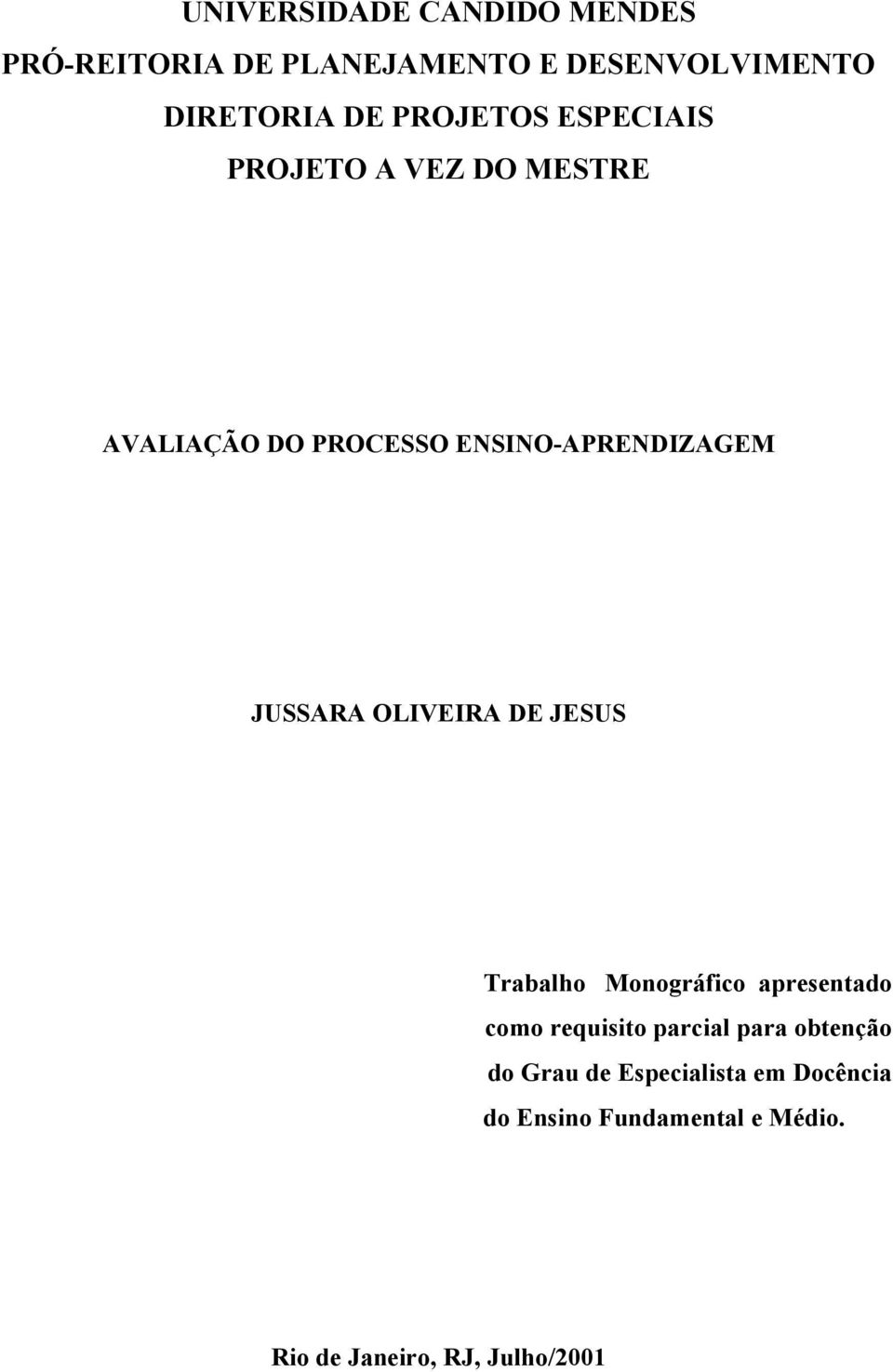 JUSSARA OLIVEIRA DE JESUS Trabalho Monográfico apresentado como requisito parcial para