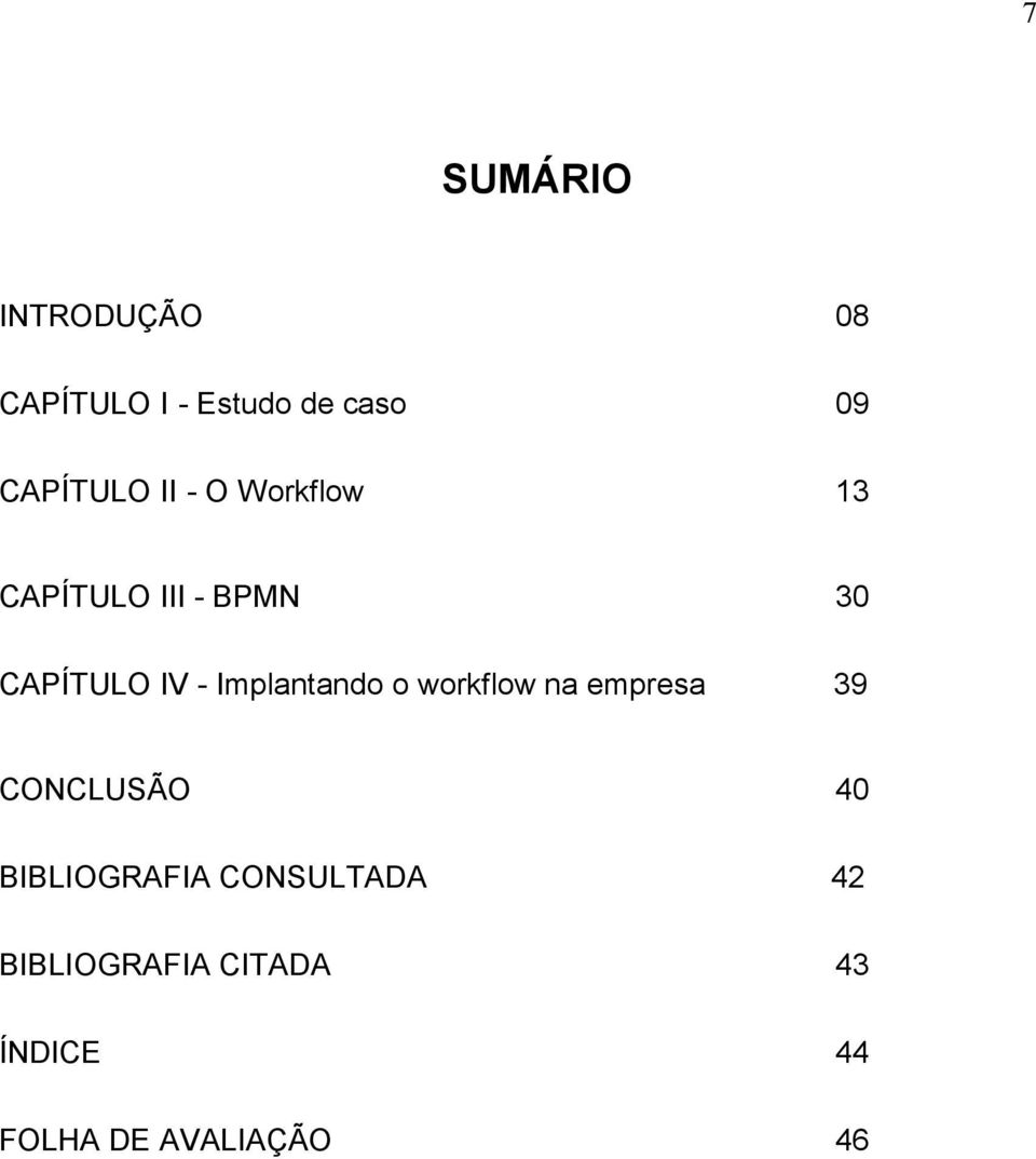 - Implantando o workflow na empresa 39 CONCLUSÃO 40