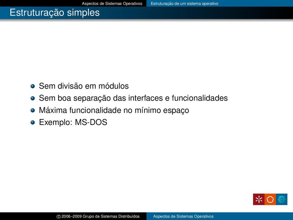 boa separação das interfaces e funcionalidades