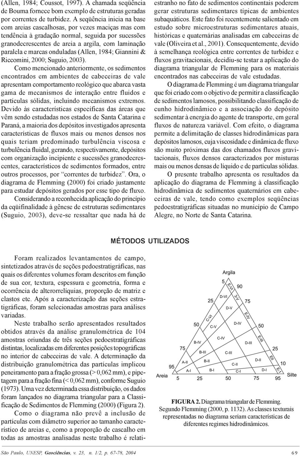 onduladas (Allen, 1984; Giannini & Riccomini, 2000; Suguio, 2003).