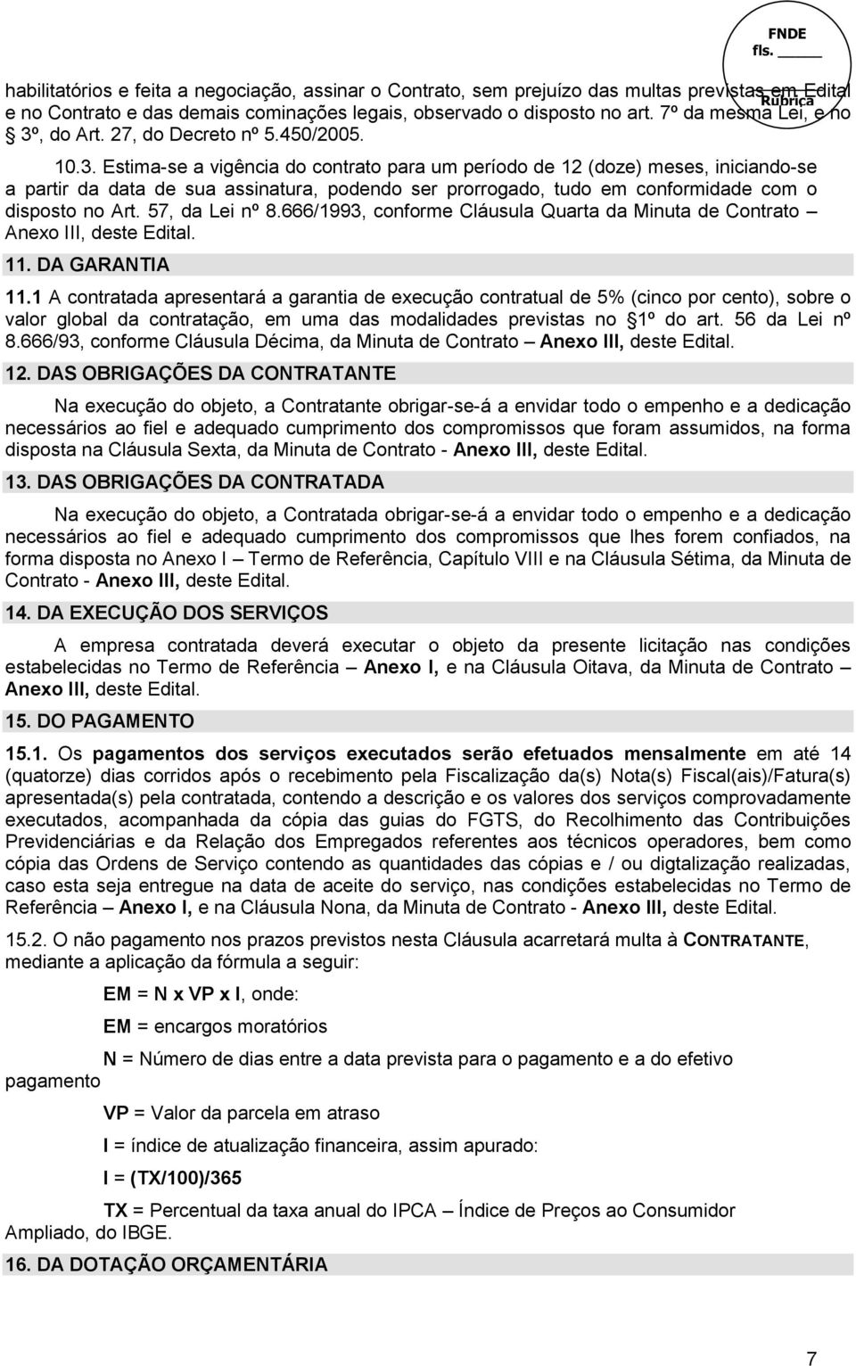 , do Art. 27, do Decreto nº 5.450/2005. 10.3.