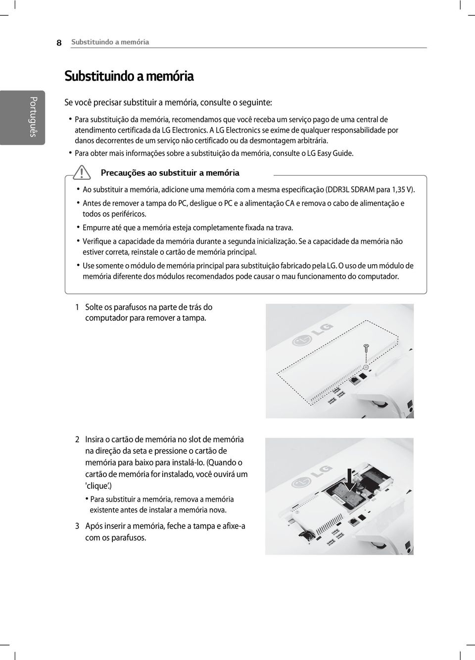 Para obter mais informações sobre a substituição da memória, consulte o LG Easy Guide.