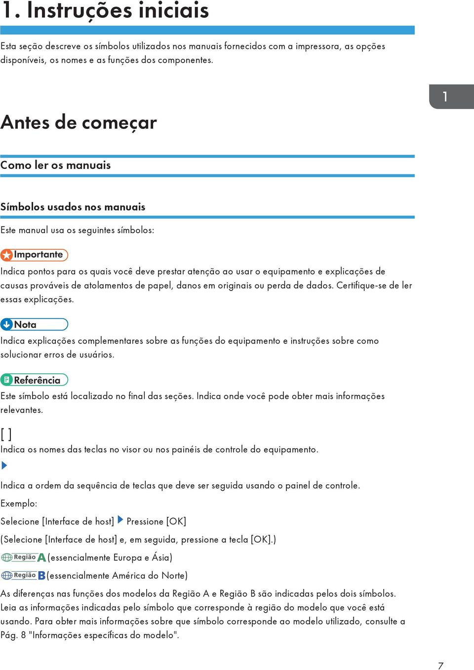 causas prováveis de atolamentos de papel, danos em originais ou perda de dados. Certifique-se de ler essas explicações.