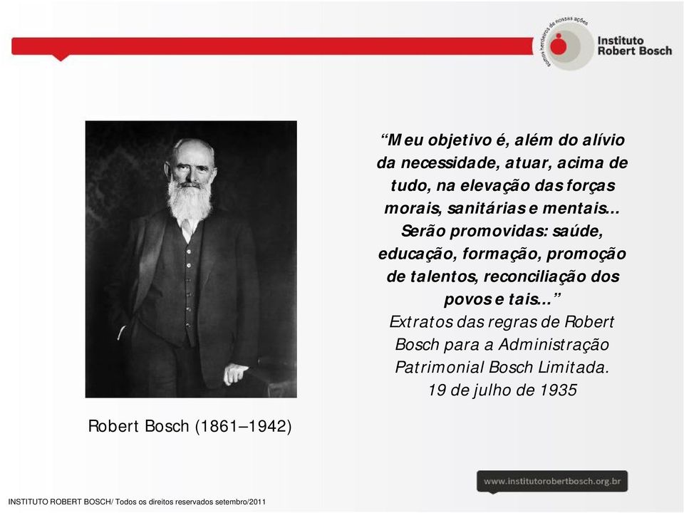 .. Serão promovidas: saúde, educação, formação, promoção de talentos, reconciliação dos