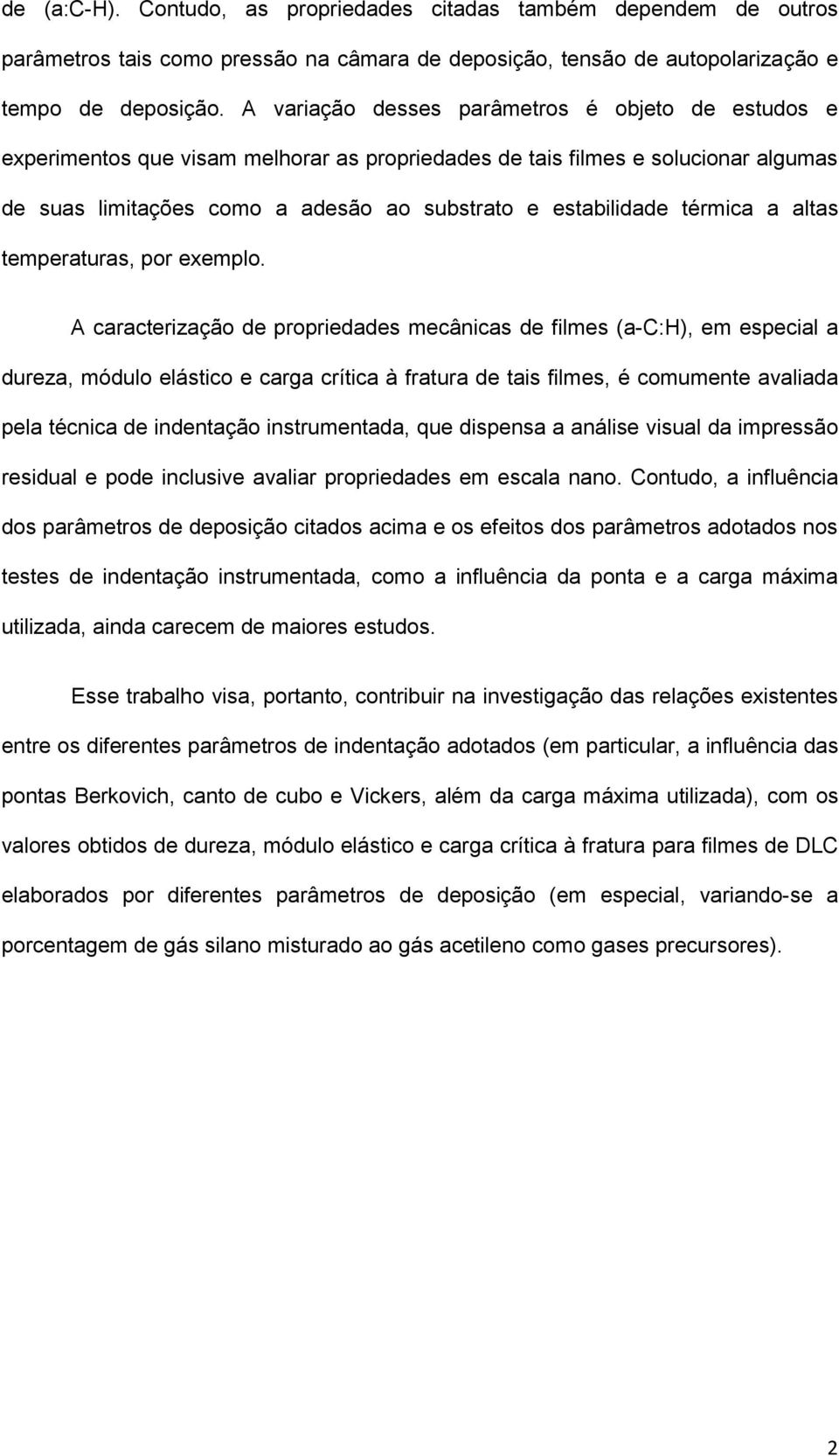 térmica a altas temperaturas, por exemplo.