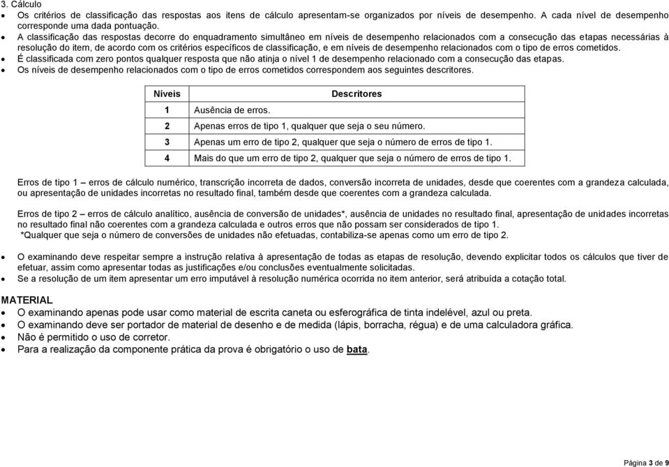 específicos de classificação, e em níveis de desempenho relacionados com o tipo de erros cometidos.