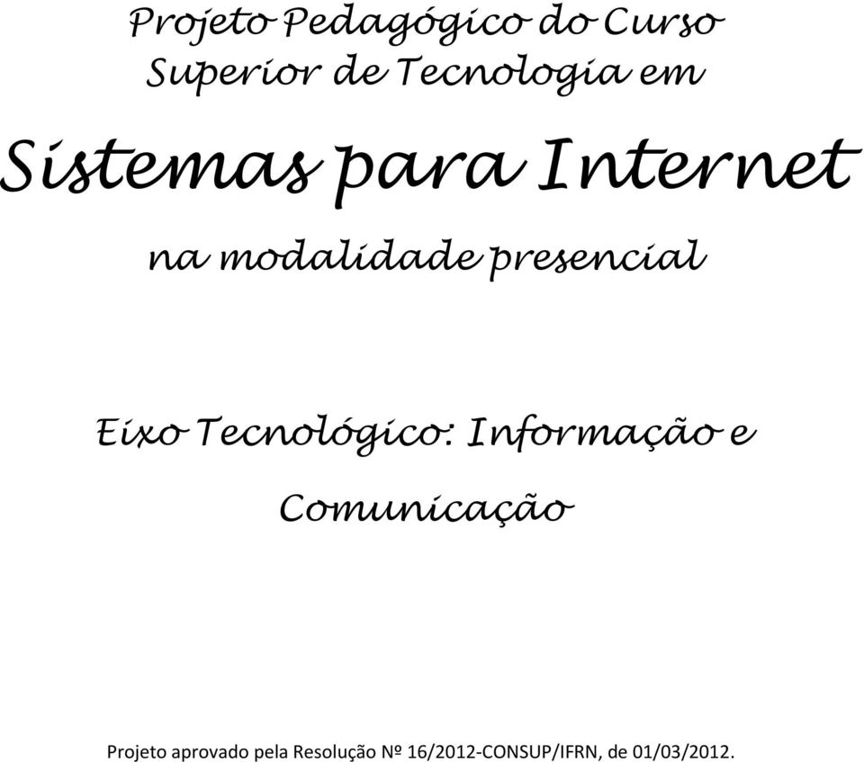 Tecnológico: Informação e Comunicação Projeto