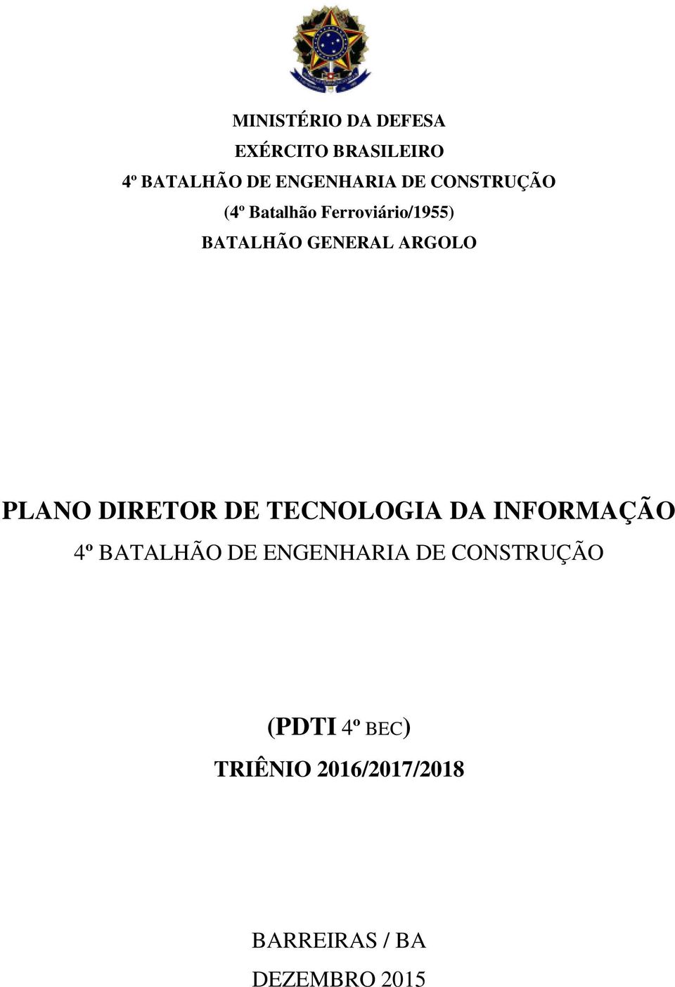 PLANO DIRETOR DE TECNOLOGIA DA INFORMAÇÃO 4º BATALHÃO DE ENGENHARIA DE