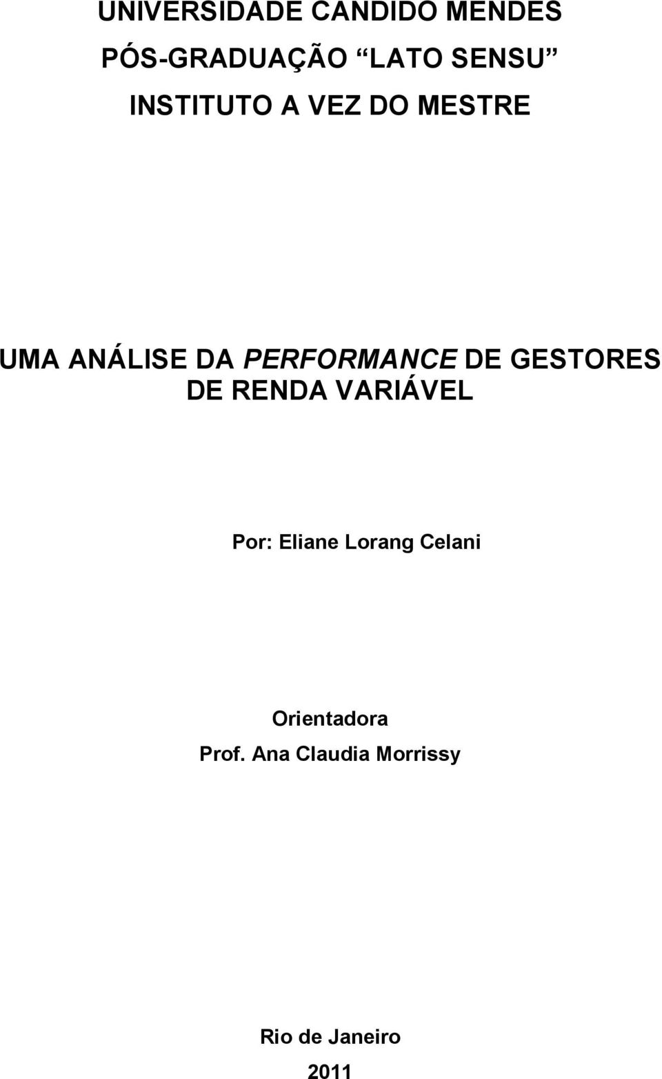 DE GESTORES DE RENDA VARIÁVEL Por: Eliane Lorang