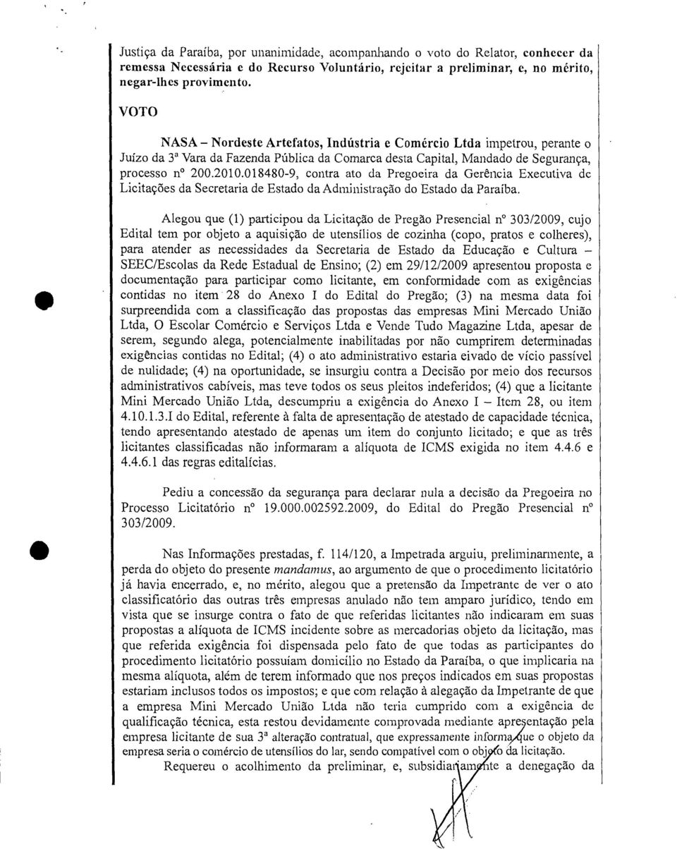018480-9, contra ato da Pregoeira da Gerência Executiva dc Licitações da Secretaria de Estado da Administração do Estado da Paraíba.