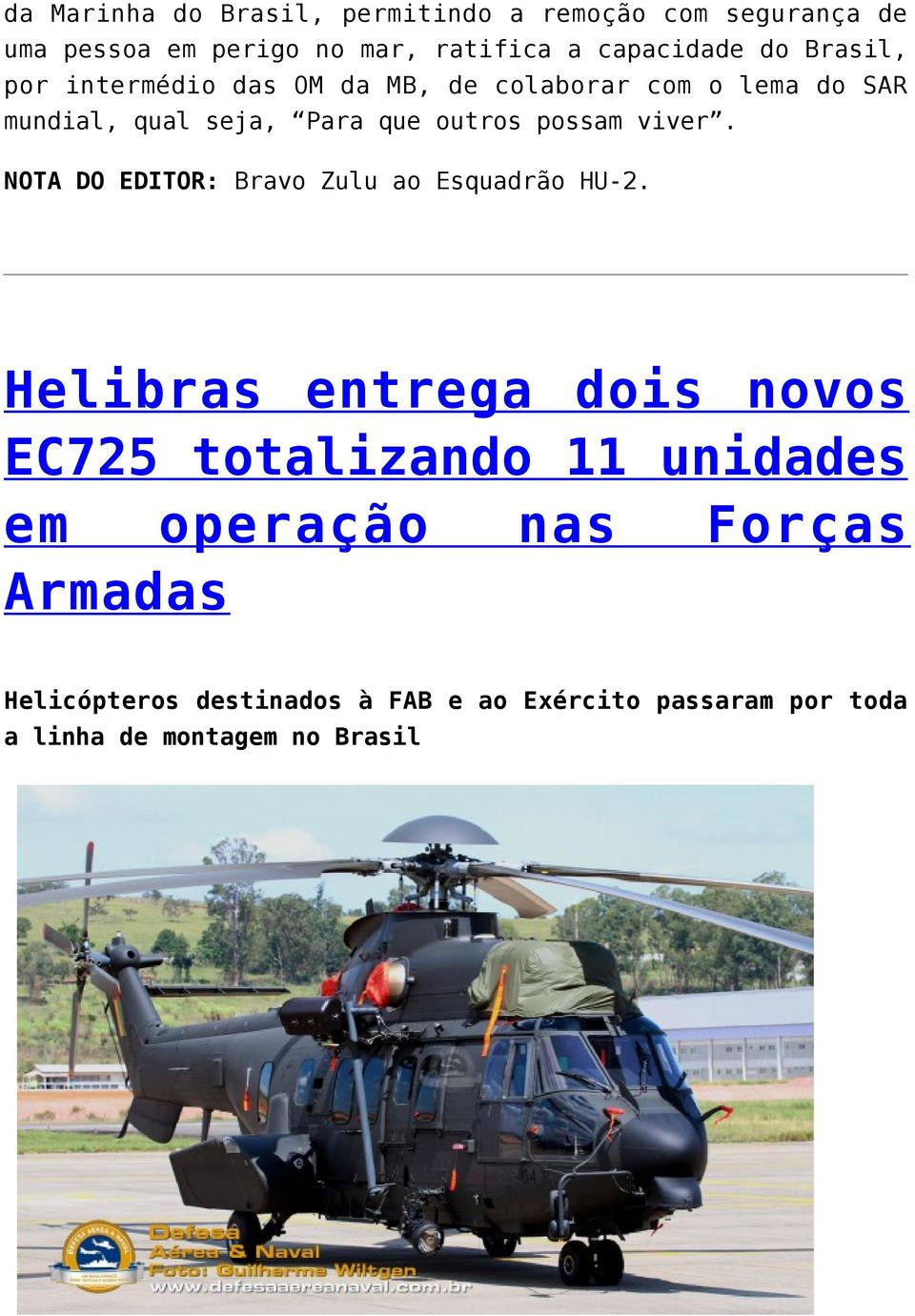 viver. NOTA DO EDITOR: Bravo Zulu ao Esquadrão HU-2.