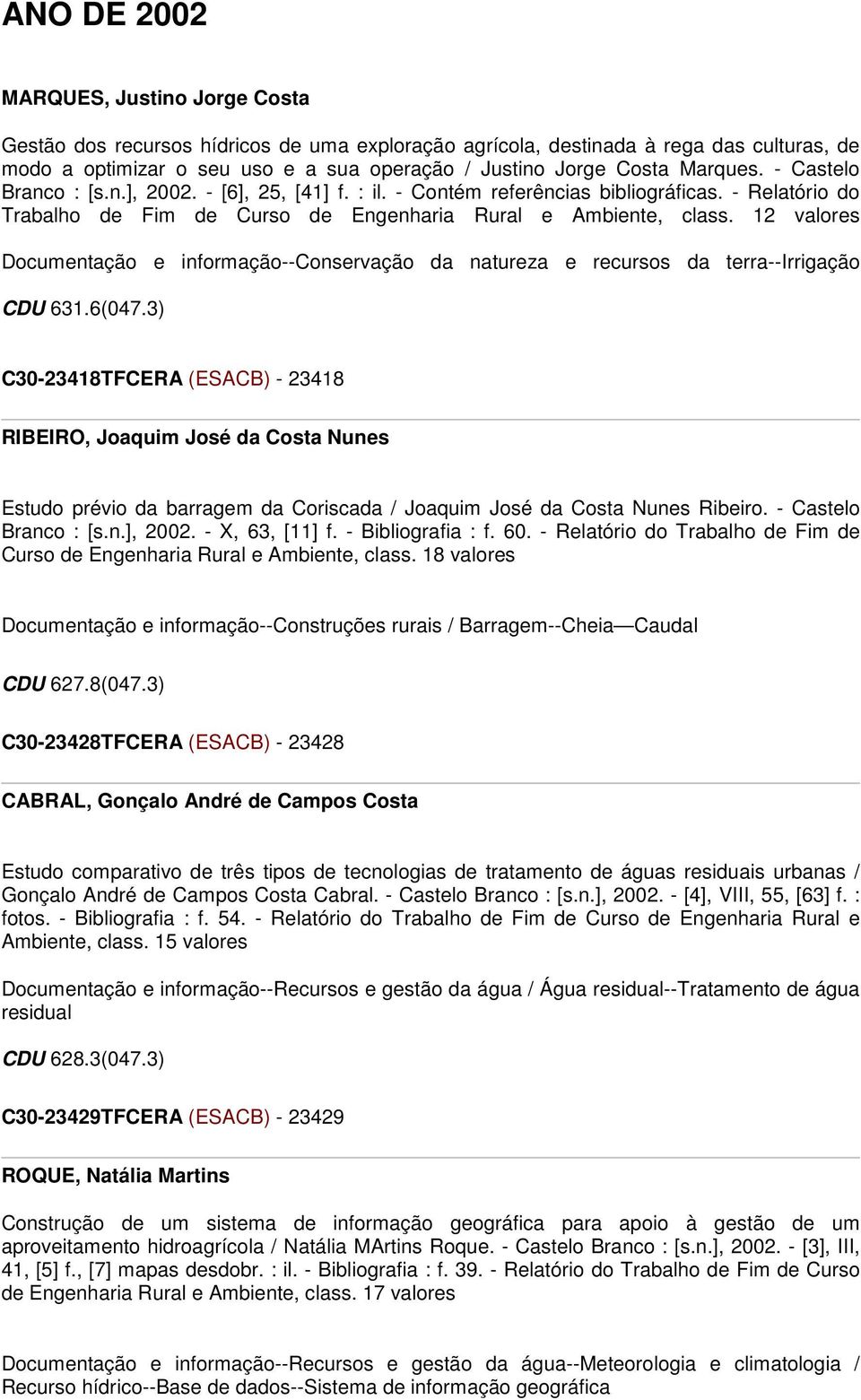 12 valores Documentação e informação--conservação da natureza e recursos da terra--irrigação CDU 631.6(047.