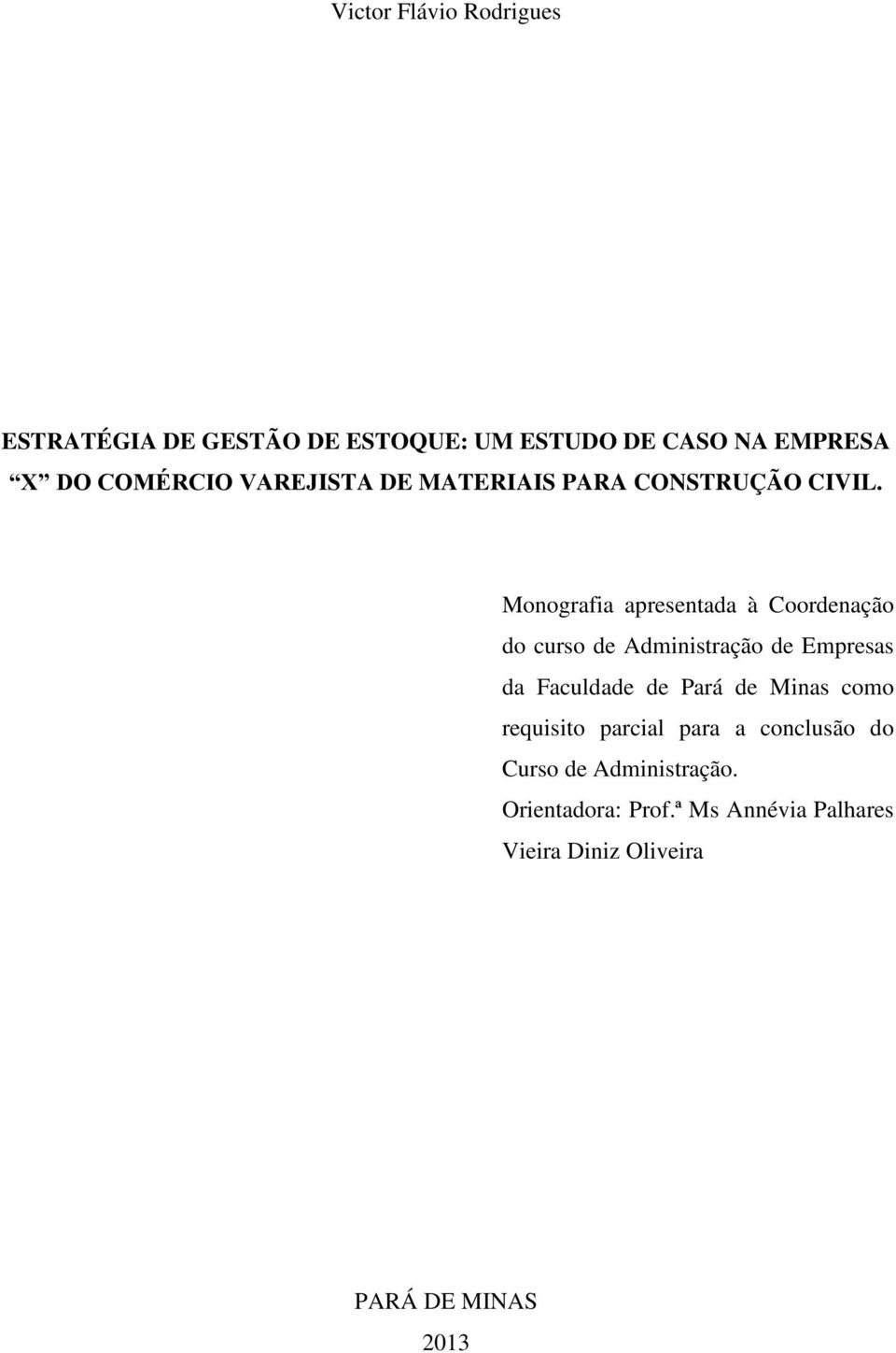 Monografia apresentada à Coordenação do curso de Administração de Empresas da Faculdade de Pará de