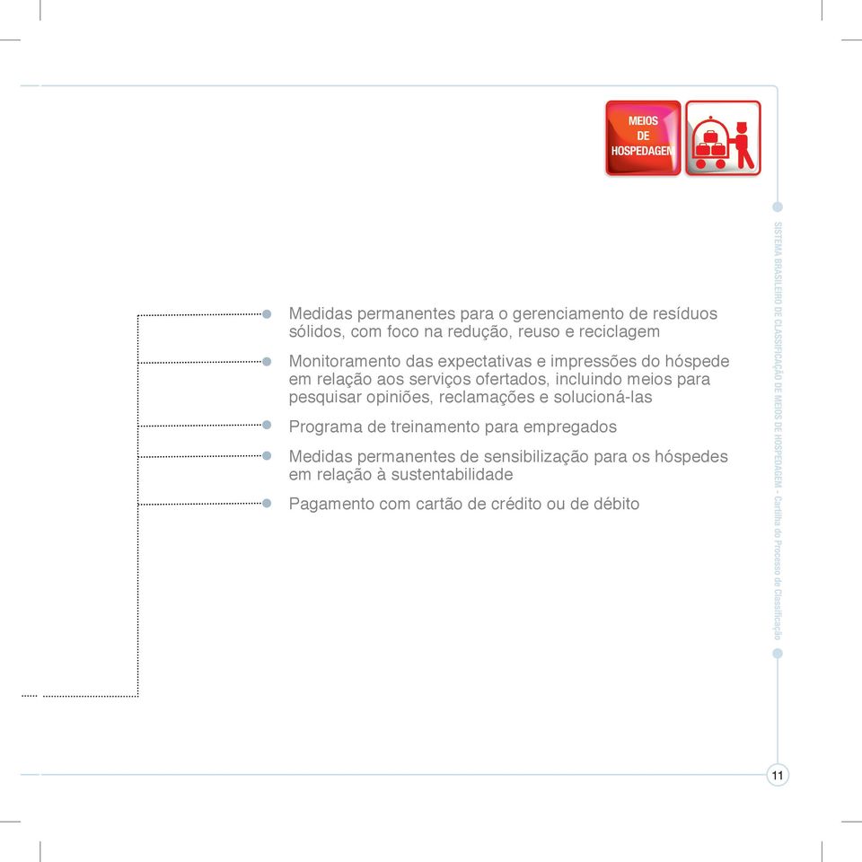 para pesquisar opiniões, reclamações e solucioná-las Programa de treinamento para empregados Medidas