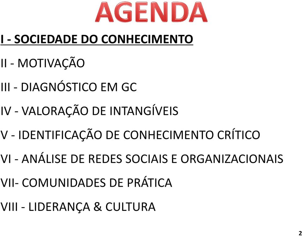 IDENTIFICAÇÃO DE CONHECIMENTO CRÍTICO VI - ANÁLISE DE REDES