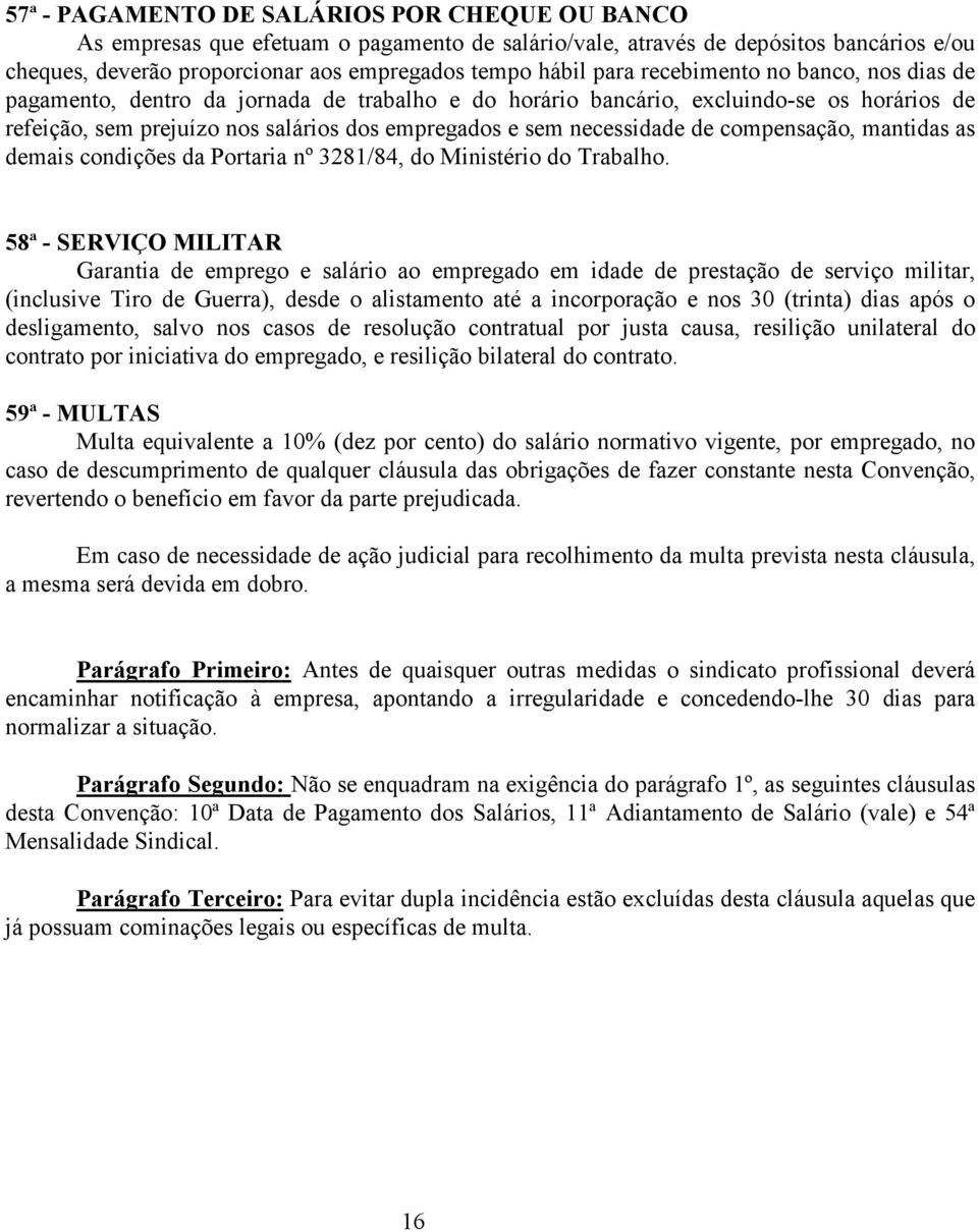 compensação, mantidas as demais condições da Portaria nº 3281/84, do Ministério do Trabalho.