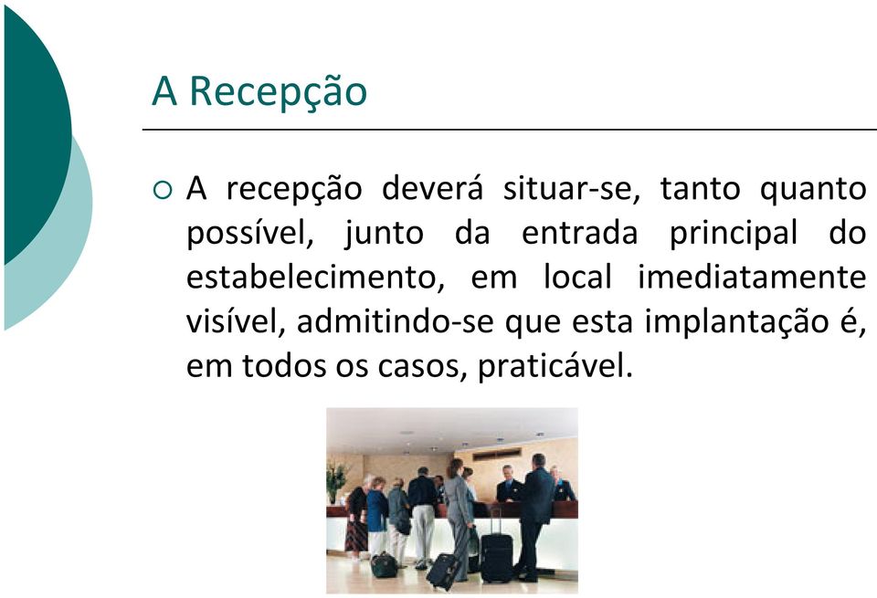 estabelecimento, em local imediatamente visível,