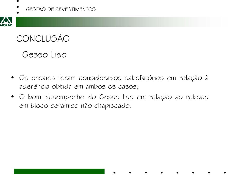 obtida em ambos os casos; O bom desempenho do