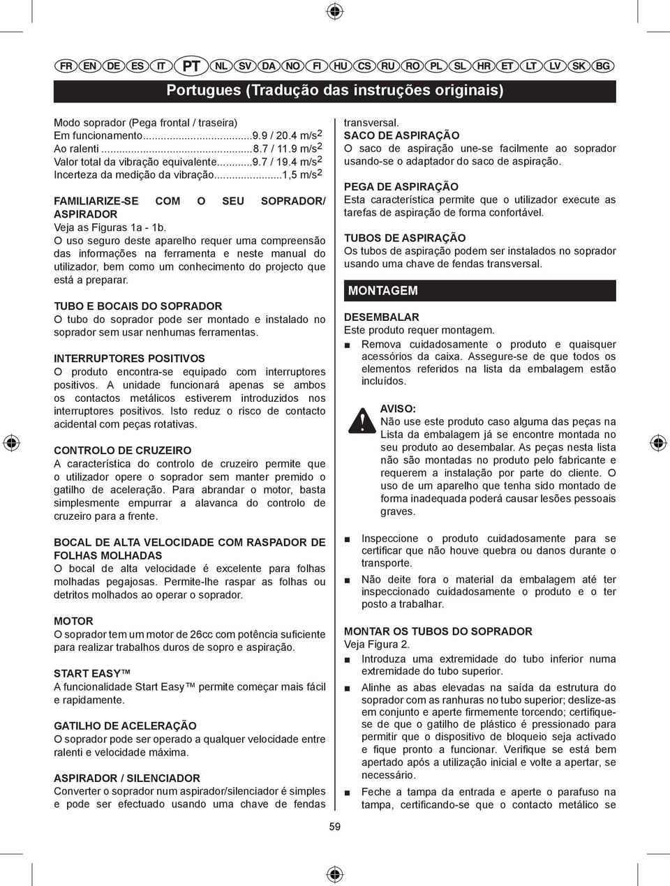 O uso seguro deste aparelho requer uma compreensão das informações na ferramenta e neste manual do utilizador, bem como um conhecimento do projecto que está a preparar.