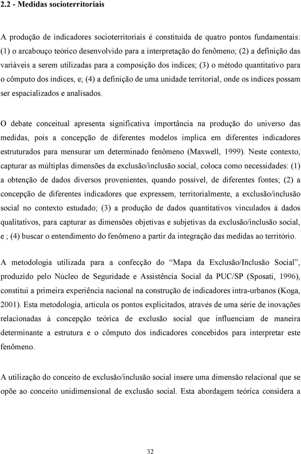 ser espacializados e analisados.