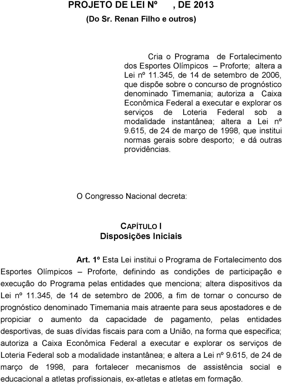 modalidade instantânea; altera a Lei nº 9.615, de 24 de março de 1998, que institui normas gerais sobre desporto; e dá outras providências.