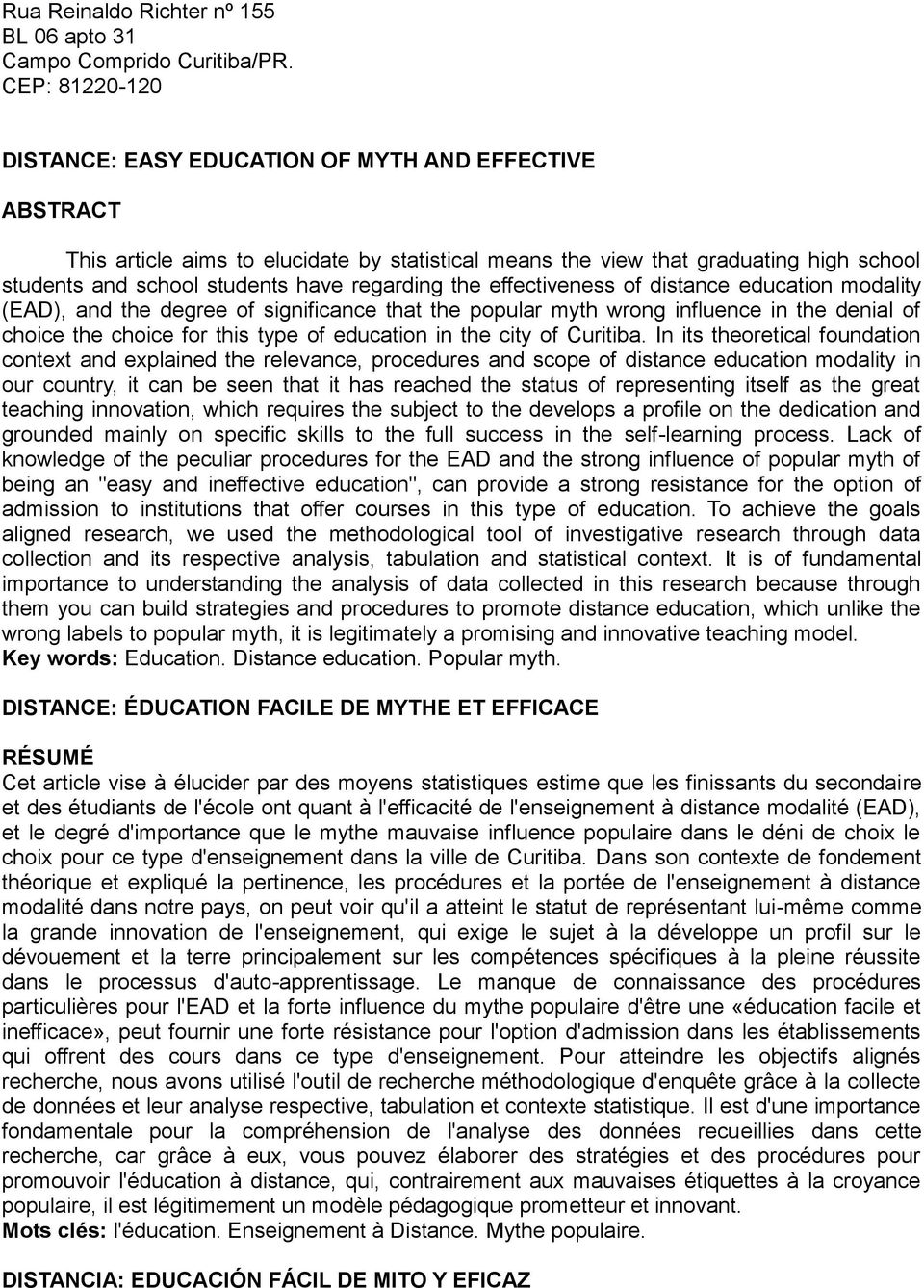 regarding the effectiveness of distance education modality (EAD), and the degree of significance that the popular myth wrong influence in the denial of choice the choice for this type of education in