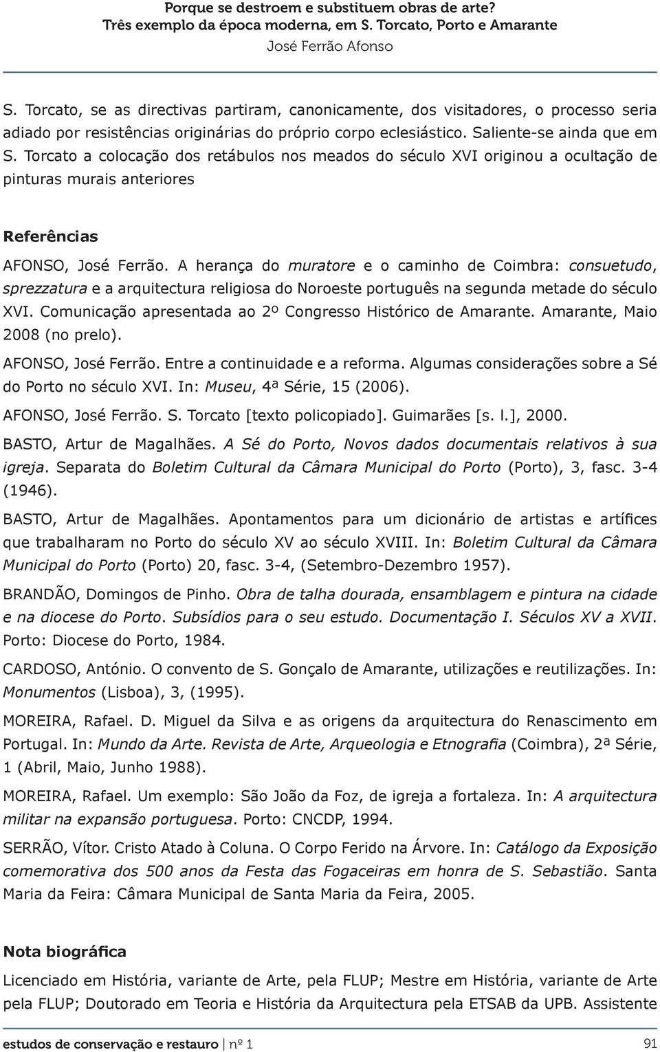 A herança do muratore e o caminho de Coimbra: consuetudo, sprezzatura e a arquitectura religiosa do Noroeste português na segunda metade do século XVI.